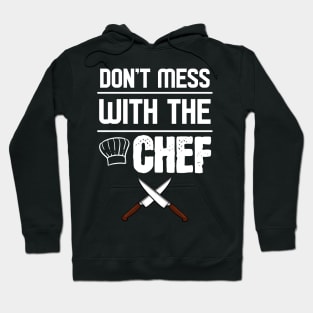 Don't mess with the Chef Hoodie